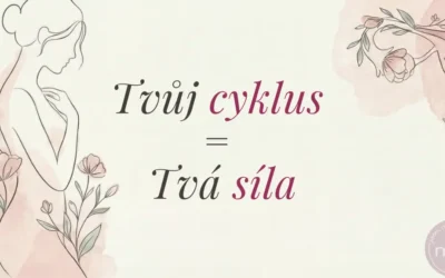 TVŮJ CYKLUS = TVÁ SKRYTÁ SUPERSCHOPNOST