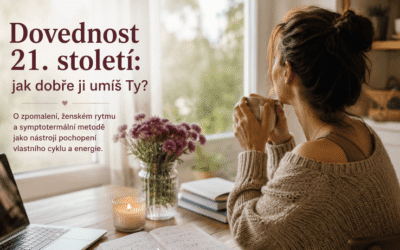 Dovednost 21. století: jak dobře ji umíš Ty?